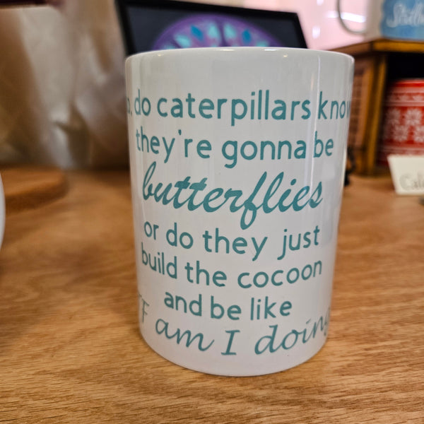 Mug - So do caterpillars know?