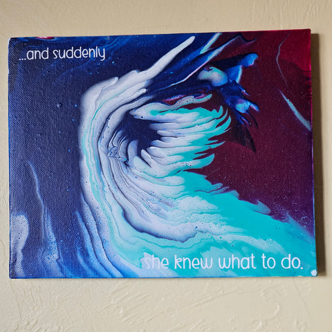 Quotes - suddently she knew...  8"x10"