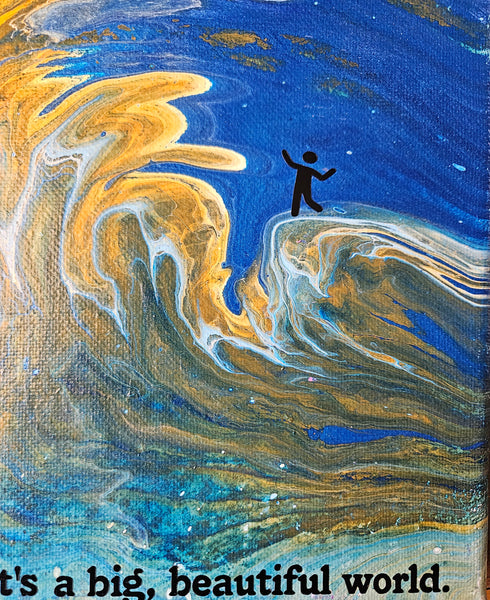 Quote - Big, Beautiful World - 10" x 10"