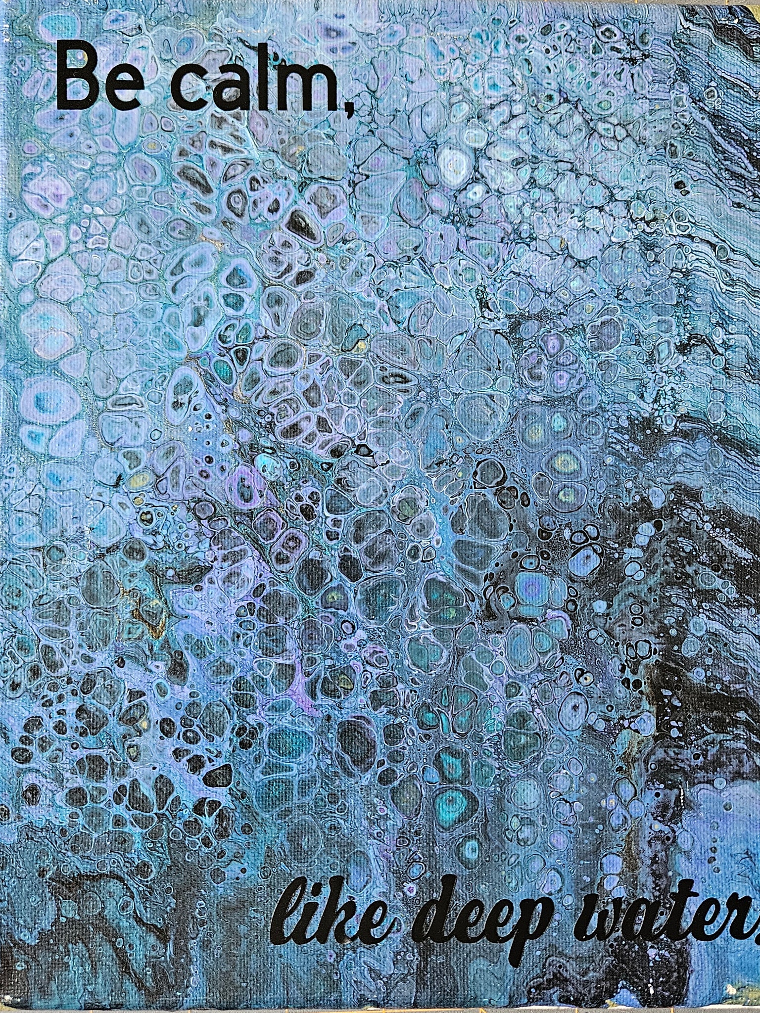 Quote - Be Calm - "8 x 10"