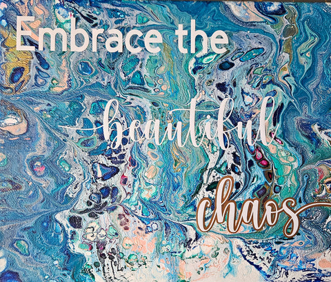 Quote - Embrace - 10" x 10"